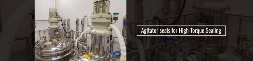 Agitator Seals for High Torque Sealing | Cosmos Seals